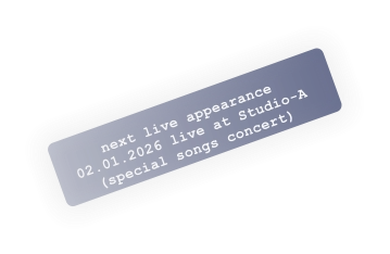 next live appearance 02.01.2026 live at Studio-A (special songs concert)